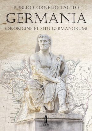 GERMANIA (DE ORIGINE ET SITU GERMANORUM)